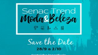 Senac Trend: uma semana on-line e gratuita de diversidade, inovação e tendências nas áreas de moda e beleza