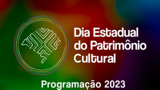Secretaria da Cultura divulga programação do Dia Estadual do Patrimônio Cultural