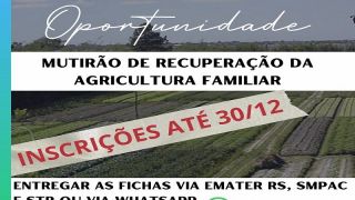Mutirão da Agricultura Familiar: produtores de Rio Grande têm até dia 30/12 para garantir participação e auxílios