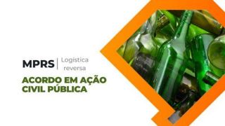 Ação civil pública para implementação da logística reversa da cadeia do vidro, em Porto Alegre