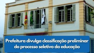 Prefeitura de Camaquã divulga a classificação preliminar do processo seletivo da educação