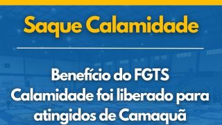 Saque calamidade do FGTS, no valor de R$ 6.220,00 está liberado para Camaquã 